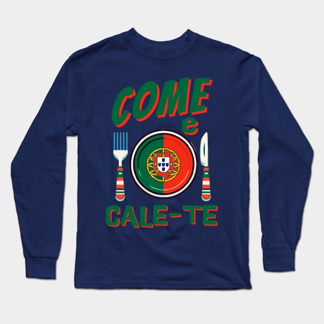 Funny Portuguese - Come e Cale-Te Long Sleeve T-Shirt by Blended Designs